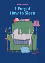 Book cover for I Forgot How to Sleep