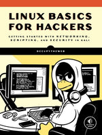 Book cover for Linux Basics for Hackers: Getting Started with Networking, Scripting, and Security in Kali