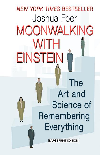 Book cover for Moonwalking with Einstein: The Art and Science of Remembering Everything