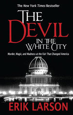 Book cover for The Devil in the White City: Murder, Magic, and Madness at the Fair That Changed America