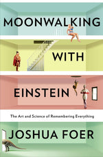Book cover for Moonwalking with Einstein: The Art and Science of Remembering Everything