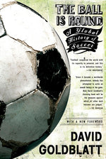 Book cover for Ball Is Round: A Global History of Soccer