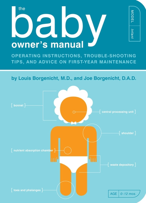 Book cover for The Baby Owner's Manual: Operating Instructions, Trouble-Shooting Tips, and Advice on First-Year Maintenance