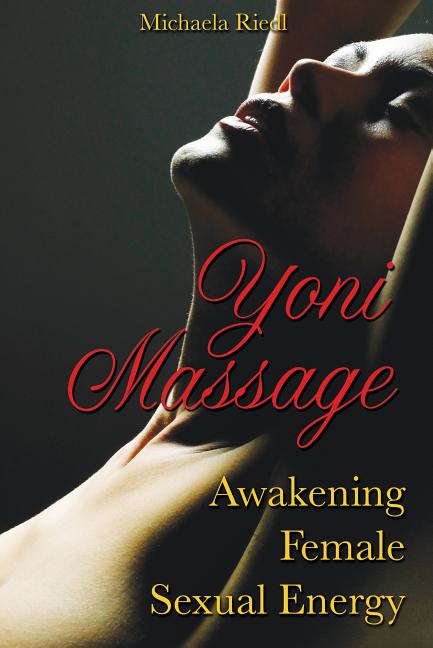 Book cover for Yoni Massage: Awakening Female Sexual Energy (Original)