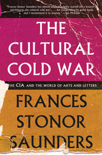 Book cover for The Cultural Cold War: The CIA and the World of Arts and Letters