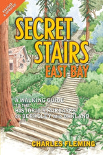 Book cover for Secret Stairs: East Bay: A Walking Guide to the Historic Staircases of Berkeley and Oakland (Revised September 2020)