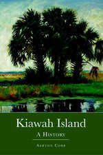 Book cover for Kiawah Island: A History