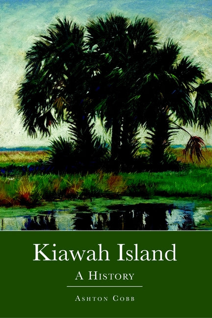 Book cover for Kiawah Island: A History