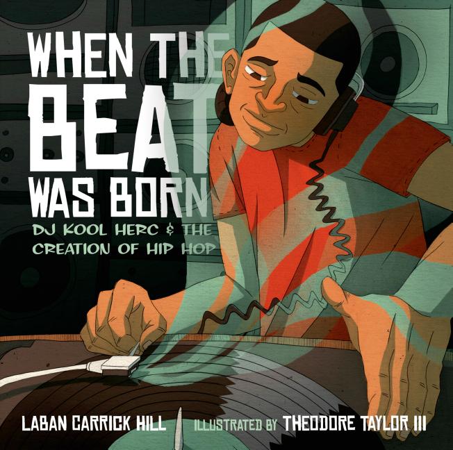 Book cover for When the Beat Was Born: DJ Kool Herc and the Creation of Hip Hop
