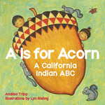 Book cover for A is for Acorn: A California Indian ABC