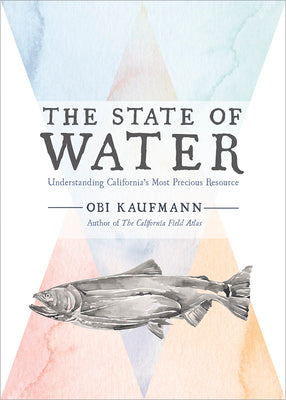 Book cover for The State of Water: Understanding California's Most Precious Resource