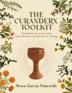 Book cover for The Curanderx Toolkit: Reclaiming Ancestral Latinx Plant Medicine and Rituals for Healing