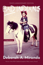 Book cover for Bad Indians (Expanded Edition): A Tribal Memoir (10th Anniversary Edition)