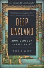 Book cover for Deep Oakland: How Geology Shaped a City