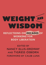 Book cover for Weight and Wisdom: Reflections on Decades of Working for Body Liberation
