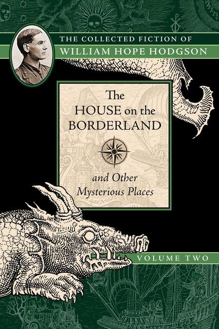 Book cover for House on the Borderland and Other Mysterious Places: The Collected Fiction of William Hope Hodgson, Volume 2