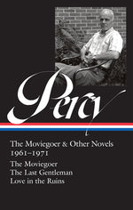 Book cover for Walker Percy: The Moviegoer & Other Novels 1961-1971 (Loa #380): The Moviegoer / The Last Gentleman / Love in the Ruins