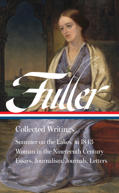 Book cover for Margaret Fuller: Collected Writings (Loa #388)