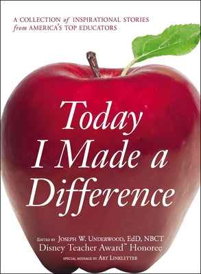 Book cover for Today I Made a Difference: A Collection of Inspirational Stories from America's Top Educators