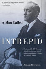 Book cover for Man Called Intrepid: The Incredible WWII Narrative of the Hero Whose Spy Network and Secret Diplomacy Changed the Course of History