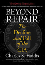Book cover for Beyond Repair: The Decline and Fall of the CIA