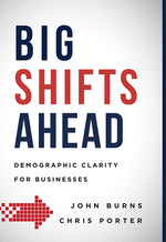 Book cover for Big Shifts Ahead: Demographic Clarity for Business
