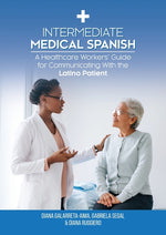 Book cover for Intermediate Medical Spanish: A Healthcare Workers' Guide for Communicating With the Latino Patient