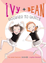 Book cover for Ivy and Bean Doomed to Dance: #6