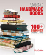 Book cover for Making Handmade Books: 100+ Bindings, Structures & Forms