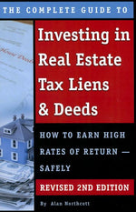 Book cover for Complete Guide to Investing in Real Estate Tax Liens & Deeds: How to Earn High Rates of Return - Safely Revised 2nd Edition (Revised)