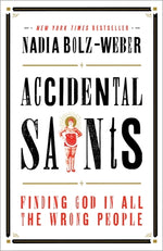 Book cover for Accidental Saints: Finding God in All the Wrong People