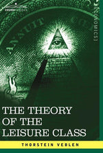 Book cover for The Theory of the Leisure Class