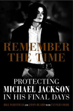Book cover for Remember the Time: Protecting Michael Jackson in His Final Days