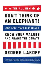 Book cover for The All New Don't Think of an Elephant!: Know Your Values and Frame the Debate