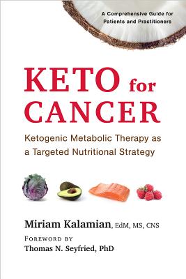 Book cover for Keto for Cancer: Ketogenic Metabolic Therapy as a Targeted Nutritional Strategy