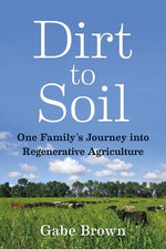 Book cover for Dirt to Soil: One Family's Journey Into Regenerative Agriculture
