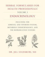 Book cover for Herbal Formularies for Health Professionals, Volume 3: Endocrinology, Including the Adrenal and Thyroid Systems, Metabolic Endocrinology, and the Repr