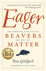 Book cover for Eager: The Surprising, Secret Life of Beavers and Why They Matter