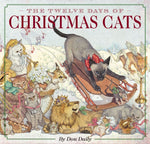 Book cover for Twelve Days of Christmas Cats (Hardcover): The Classic Edition (a Heartwarming Celebration of the Holiday Season)