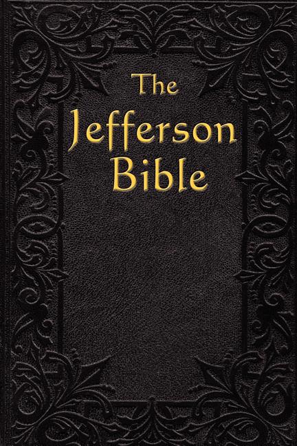 Book cover for The Jefferson Bible: The Life and Morals of