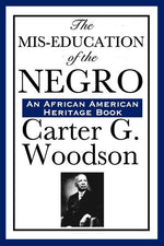 Book cover for The MIS-Education of the Negro