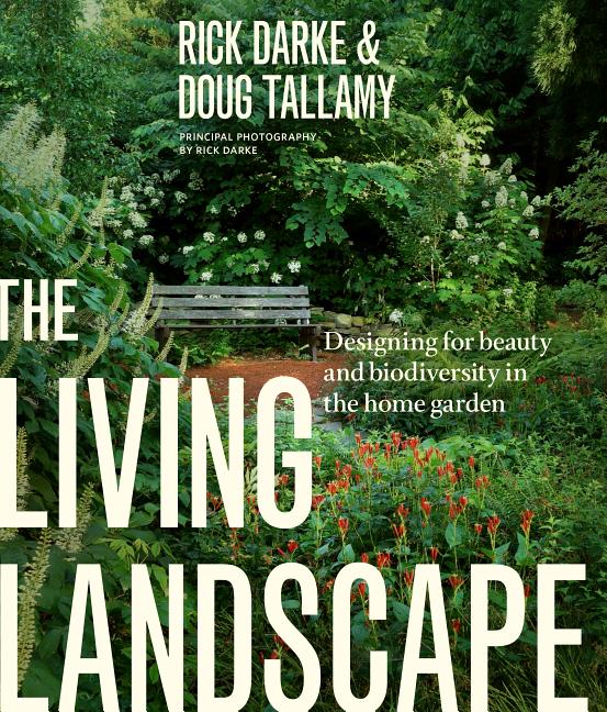 Book cover for The Living Landscape: Designing for Beauty and Biodiversity in the Home Garden