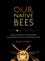 Book cover for Our Native Bees: North America's Endangered Pollinators and the Fight to Save Them