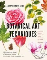 Book cover for Botanical Art Techniques: A Comprehensive Guide to Watercolor, Graphite, Colored Pencil, Vellum, Pen and Ink, Egg Tempera, Oils, Printmaking, an