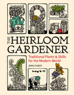 Book cover for The Heirloom Gardener: Traditional Plants and Skills for the Modern World