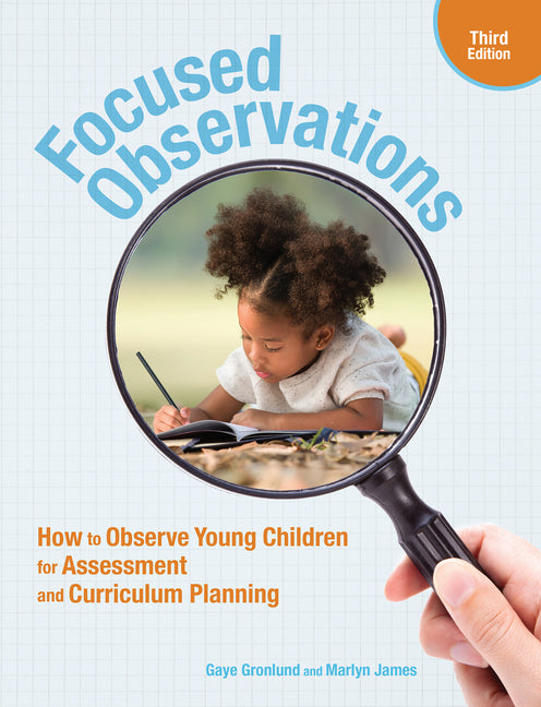 Book cover for Focused Observations, Third Edition: How to Observe Young Children for Assessment and Curriculum Planning