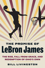 Book cover for Promise of Lebron James: The Rise, Fall from Grace, and Redemption of Ohio's Own