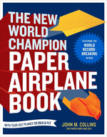 Book cover for New World Champion Paper Airplane Book: Featuring the World Record-Breaking Design, with Tear-Out Planes to Fold and Fly
