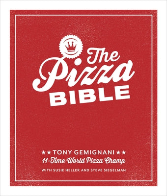 Book cover for The Pizza Bible: The World's Favorite Pizza Styles, from Neapolitan, Deep-Dish, Wood-Fired, Sicilian, Calzones and Focaccia to New York