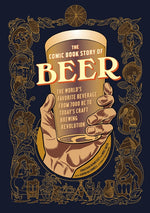 Book cover for Comic Book Story of Beer: The World's Favorite Beverage from 7000 BC to Today's Craft Brewing Revolution